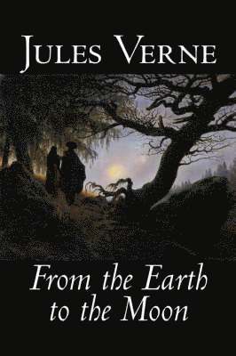 bokomslag From the Earth to the Moon