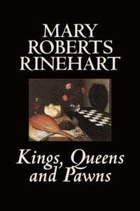 bokomslag Kings, Queens and Pawns by Mary Roberts Rinehart, History