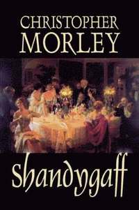 bokomslag Shandygaff by Christopher Morley, Fiction, Classics, Literary