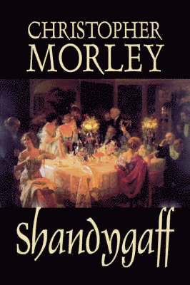 bokomslag Shandygaff by Christopher Morley, Fiction, Classics, Literary