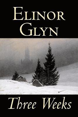 Elinor Glyn - Three Weeks, Häftad