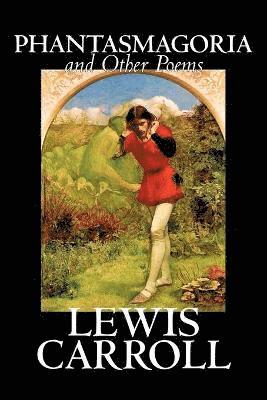 Lewis Carroll - Phantasmagoria and Other Poems, Häftad