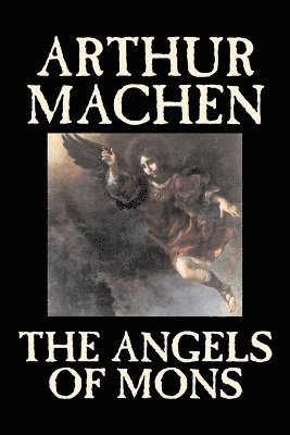 Arthur Machen - Angels of Mons, Häftad