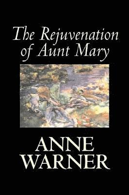 Anne Warner - Rejuvenation of Aunt Mary, Häftad