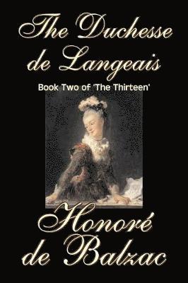 bokomslag The Duchesse De Langeais, Book Two of 'The Thirteen'