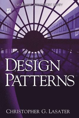 Christopher G. Lasater - Design Patterns, Häftad