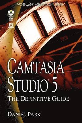Camtasia Studio 5: the Definitive Guide 1