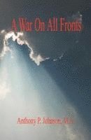Anthony P. Johnson - A War On All Fronts, Häftad