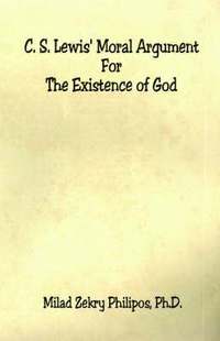 bokomslag C. S. Lewis' Moral Argument for the Existence of God