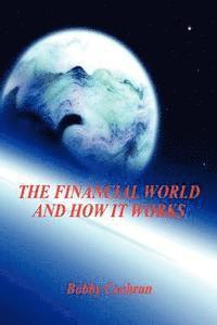 bokomslag The Financial World and How it Works