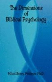 bokomslag The Dimensions of Biblical Psychology