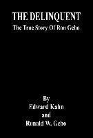 bokomslag THE DELINQUENT - The True Story Of Ron Gebo