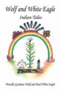 Wolf and White Eagle - Indian Tales 1