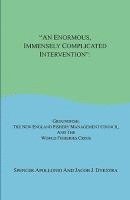 bokomslag An Enormous, Immensely Complicated Intervention: Groundfish, the New England Fishery Management Council, and the World Fisheries Crisis