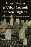 Debra Cano, T. J. Heroux, T J Heroux, Marie Terrien - Ghost Stories & Urban Legends of New England, Häftad