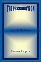 Sharon A. Langevin, Sharon A Langevin - The Pressure's on - Coping with Life's Pressures, Häftad