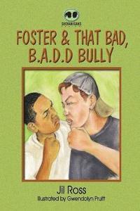 bokomslag Foster and That Bad, B.A.D.D Bully