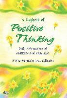 bokomslag A Daybook of Positive Thinking: Daily Affirmations of Gratitude and Happiness