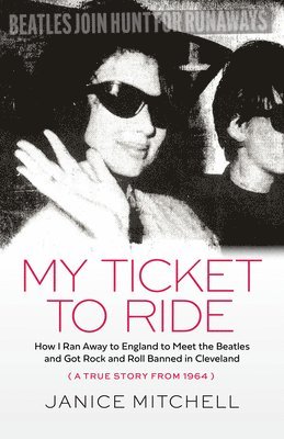 bokomslag My Ticket to Ride