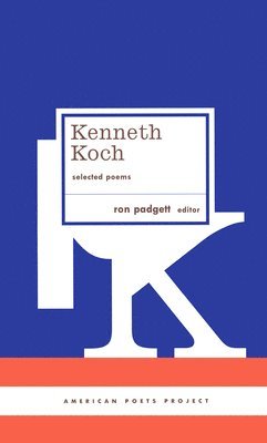 bokomslag Kenneth Koch: Selected Poems: (American Poets Project #24)