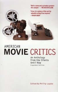 bokomslag American Movie Critics: An Anthology from the Silents Until Now