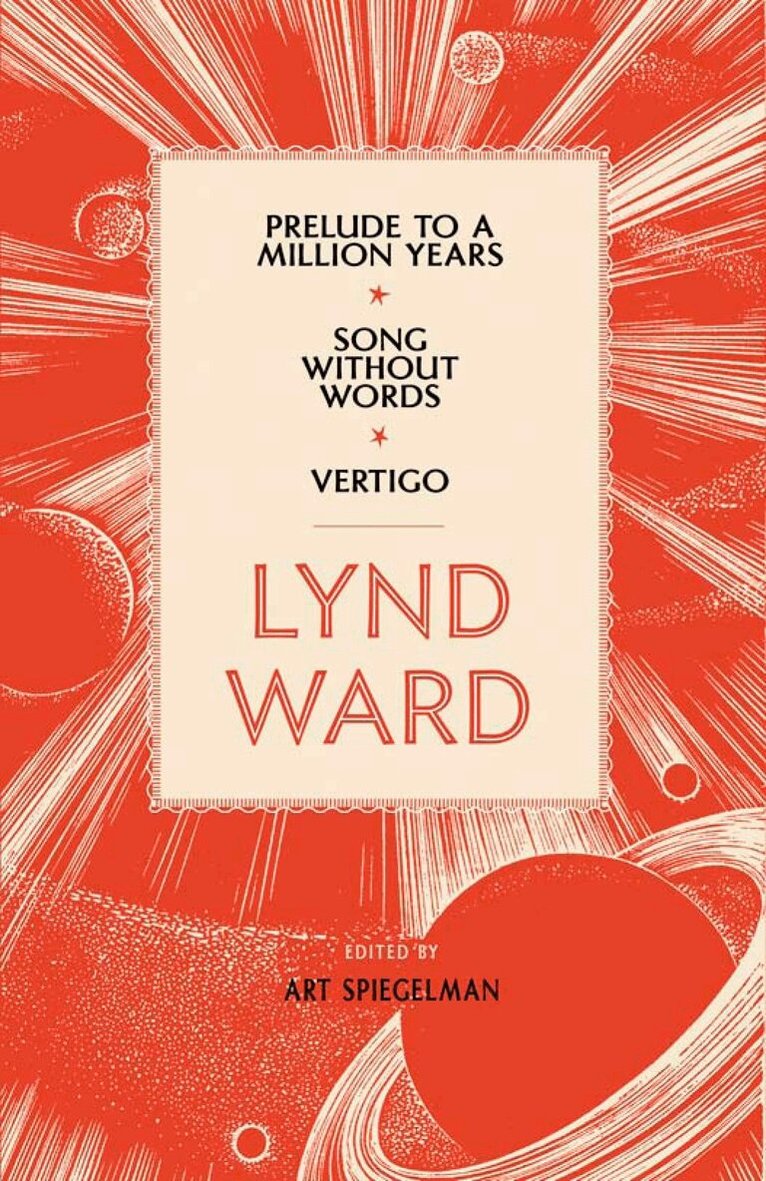 Lynd Ward, Art Spiegelman - Lynd Ward: Prelude to a Million Years, Song Without Words, Vertigo (LOA #211), Inbunden