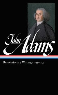 bokomslag John Adams: Revolutionary Writings 1755-1775 (Loa #213)