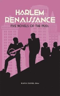 bokomslag Harlem Renaissance: Five Novels of the 1920s (Loa #217): Cane / Home to Harlem / Quicksand / Plum Bun / The Blacker the Berry