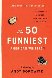 bokomslag The 50 Funniest American Writers*: An Anthology from Mark Twain to The Onion