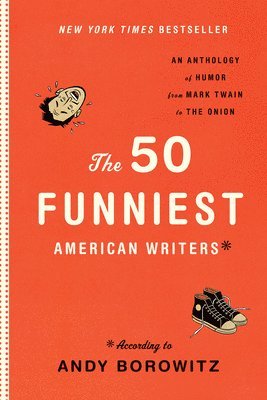 The 50 Funniest American Writers*: An Anthology from Mark Twain to The Onion 1