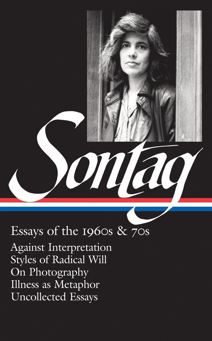 Susan Sontag, David Rieff, David Rieff - Susan Sontag: Essays of the 1960s & 70s (LOA #246), Inbunden
