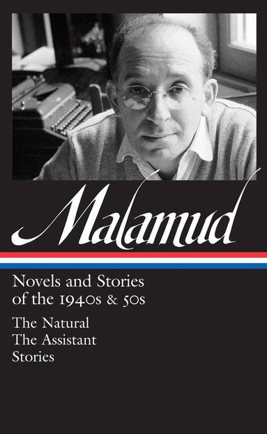 Bernard Malamud - Bernard Malamud: Novels & Stories of the 1940s & 50s (LOA #248), Häftad