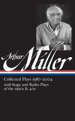 bokomslag Arthur Miller: Collected Plays Vol. 3 1987-2004 (Loa #261)