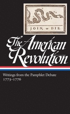 The American Revolution: Writings from the Pamphlet Debate Vol. 2 1773-1776  (LOA #266) 1