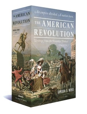 bokomslag The American Revolution: Writings from the Pamphlet Debate 1764-1776