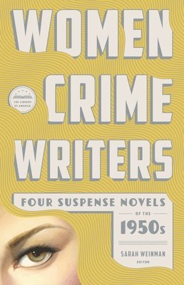 Women Crime Writers: Four Suspense Novels Of The 1950s 1