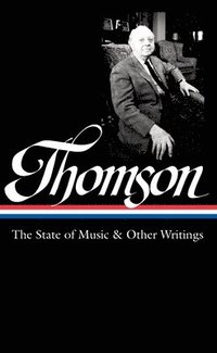 bokomslag Virgil Thomson: The State of Music & Other Writings
