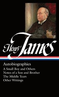 bokomslag Henry James: Autobiographies