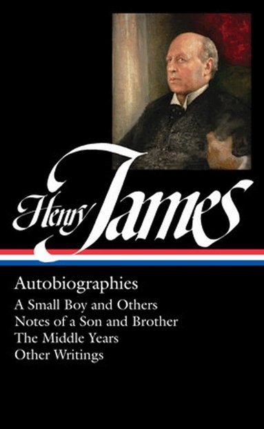 Henry James, Philip Horne - Henry James: Autobiographies, Inbunden