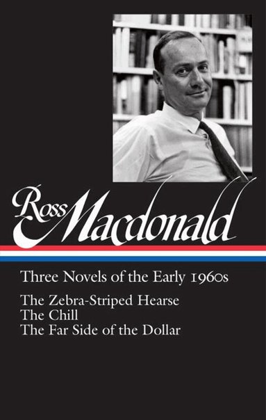 Ross MacDonald, Tom Nolan - Ross Macdonald: Three Novels of the Early 1960s, Inbunden