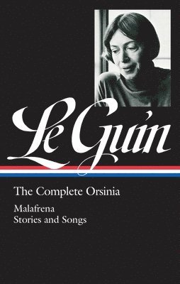 Ursula Le Guin, Brian Attebery - Ursula K. Le Guin: The Complete Orsinia, Inbunden