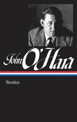 bokomslag John O'Hara: Stories (LOA #282)