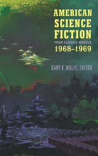 bokomslag American Science Fiction: Four Classic Novels 1968-1969 (Loa #322)
