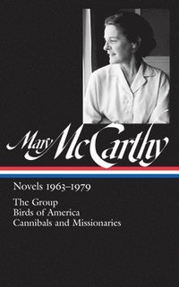 bokomslag Mary McCarthy: Novels 1963-1979