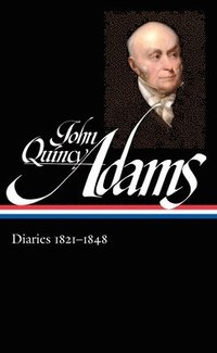 bokomslag John Quincy Adams: Diaries Vol. 2 1821-1848 (LOA #294)