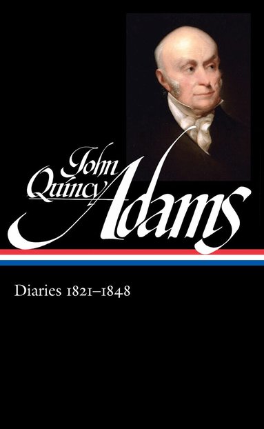 John Quincy Adams, David Waldstreicher - John Quincy Adams: Diaries Vol. 2, Inbunden