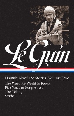 bokomslag Ursula K. Le Guin: Hainish Novels and Stories Vol. 2 (Loa #297): The Word for World Is Forest / Five Ways to Forgiveness / The Telling / Stories