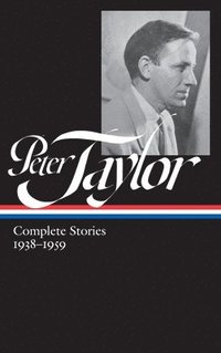 bokomslag Peter Taylor: Complete Stories 1938-1959