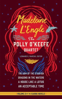 Madeleine L'Engle, Leonard S. Marcus - Madeleine L'Engle: The Polly O'Keefe Quartet (LOA #310), Inbunden