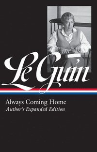 bokomslag Ursula K. Le Guin: Always Coming Home (Loa #315)